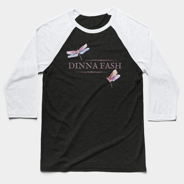 Dinna Fash Baseball T-Shirt by MalibuSun